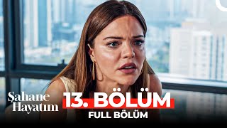 Şahane Hayatım 13 Bölüm [upl. by Sholes]