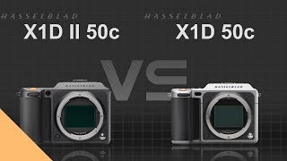 Hasselblad X1D II 50c vs Hasselblad X1D 50c [upl. by Aevin]