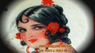 1920s amp 1930s Dance Music With A Latin  Spanish Theme Pax41 [upl. by Eixirt482]