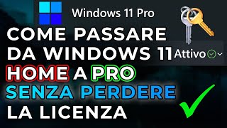 Come passare da Windows 11 Home a Pro senza perdere la licenza [upl. by Templer]