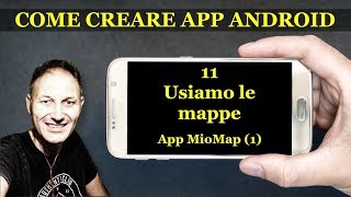 11 Creare App Android  Usare mappe e posizione  Daniele Castelletti  Associazione Maggiolina [upl. by Gessner]