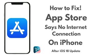 Fix App Store Says No Internet Connection on iPhone after iOS 18 Update [upl. by Yrmac]