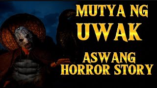 MUTYA NG UWAK  ASWANG TRUE STORY  pinoyhorrorstory [upl. by Zeitler9]