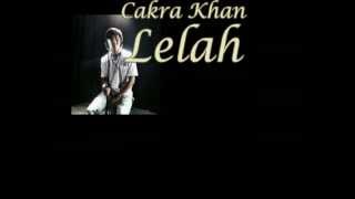 Cakra Khan  Lelah [upl. by Burnight]