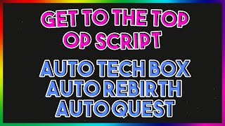 Roblox NEW GET TO THE TOP Script Exploit GUI Pastebin 2022 [upl. by Natica]