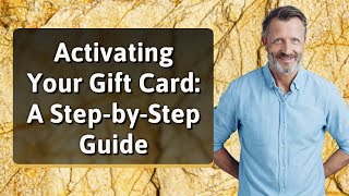 Activating Your Gift Card A StepbyStep Guide [upl. by Odlanier]