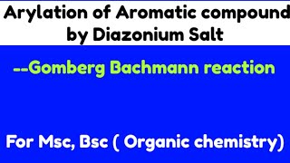 ARYLATION OF AROMATIC COMPOUNDS BY DIAZONIUM SALTS  Gomberg Bachmann reaction  MSC BSC  Organic [upl. by Lammond684]