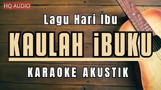 Kaulah Ibuku Karaoke Akustik  Haddad Alwi ft Farhan  Ibu [upl. by Surazal]