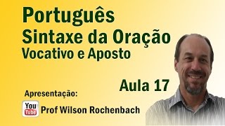 Sintaxe da Oração  Aula 17 Vocativo e Aposto [upl. by Caresse]