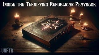 Project 2025 The Dystopian Republican Playbook [upl. by Pacian]