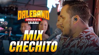 Mix Chechito D R  Daleband Orquesta  En vivo [upl. by Elfont82]