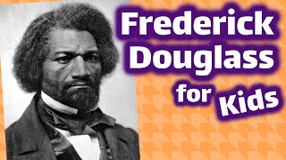 Frederick Douglass for Kids [upl. by Tnecnivleahcim848]