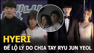 Hyeri  Ryu Jun Yeol lạnh nhạt từ lâu từng nói 1 câu ẩn ý về mối quan hệ CĐM chỉ rõ lý do chia tay [upl. by Hardunn645]