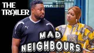 TRAILER MAD NEIGHBOURS NOSA REX ETINOSA IDEMUDIA NOSA OBASEKI SARIAN MARTIN [upl. by Erica]