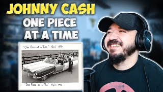 JOHNNY CASH  One Piece at a Time  FIRST TIME HEARING REACTION [upl. by Garold]