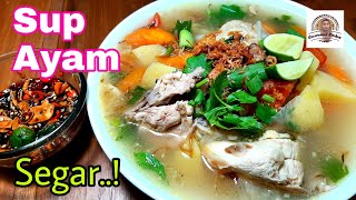 Cuaca Dingin Makan Sup Ayam Segar Resep Sup Ayam Kampung [upl. by Atnoved]