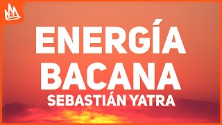 Sebastián Yatra  Energía Bacana Letra [upl. by Nohpets329]