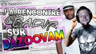 Jai rencontré Gradur sur Bazoocam [upl. by Novit723]