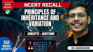 Principles of Inheritance amp Variation  Concepts  QuestionsNCERT RECALL NEET 2024 Dr Anand Mani [upl. by Wong131]