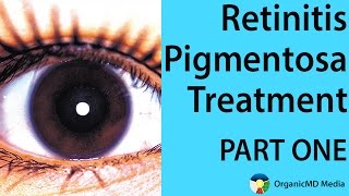 Retinitis Pigmentosa Treatment Now  Your Genes Are Not Your Destiny [upl. by Asin260]