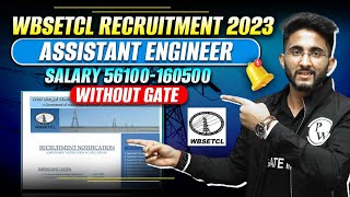 WBSETCL Recruitment 2023  Assistant Engineer  Without GATE  Salary 56100160500 [upl. by Annie]