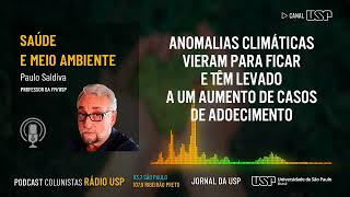 Anomalias climáticas vieram para ficar e têm levado a um aumento de casos de adoecimento [upl. by Elyrehc914]