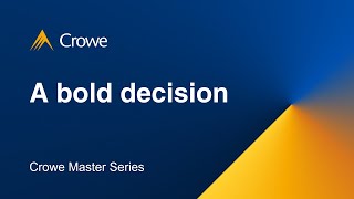 Crowe Master Series  Beedies CFO Mason Bennett A Bold Decision [upl. by Akemahs264]