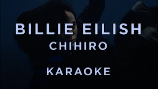 Billie Eilish  CHIHIRO • KARAOKE [upl. by Elladine]