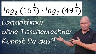 Logarithmus ohne Taschenrechner  Anwendung Logarithmusgesetze [upl. by Dumond145]