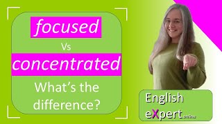 Focused Vs Concentrated  Whats the difference  EnglishExpertonline [upl. by Malachi]