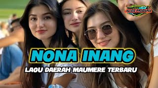 🎦NONA INANG  LAGU DAERAH MAUMERE TERBARU 2024 MIX🌴🌴 [upl. by Gowrie]