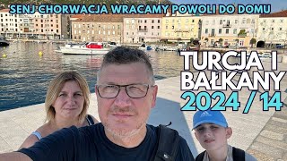 Turcja i Bałkany 2024  14 Senj Chorwacja Powoli wracamy do domu [upl. by Sidnee]