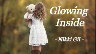 GLOWING INSIDE  NIKKI GIL  LYRIC VIDEO [upl. by Deerc]