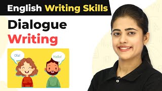 Dialogue Writing  Methods amp Examples  Dialogue Writing Format  Writing Skills in English [upl. by Laise]