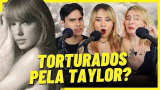 OUVIMOS THE TORTURED POETS DEPARTMENT DA TAYLOR SWIFT PELA PRIMEIRA VEZ ✍️  Três de Outubro [upl. by Zerk]