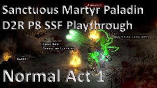 D2R P8 SSF Playthrough Sanctuous Martyr Paladin Normal Act 1 [upl. by Pruchno]