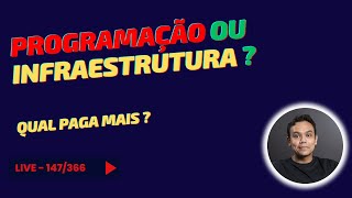 Programação ou Infraestrutura [upl. by Rekoob482]