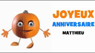 JOYEUX ANNIVERSAIRE MATTHIEU [upl. by Newby108]