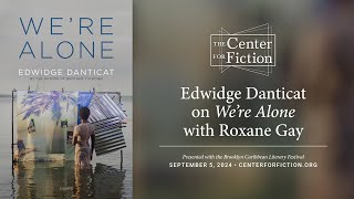 BCLF and CFF Present Edwidge Danticat on Were Alone with Roxane Gay [upl. by Jarek]