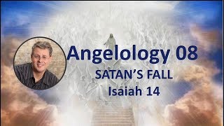 Angelology 008 Who is Satan pt 4 Isaiah 141215 [upl. by Allissa]