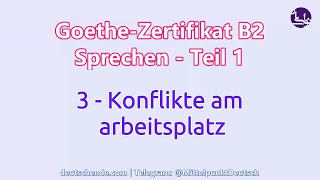 03  Konflikte am Arbeitsplatz  Goethe B2  Sprechen  Teil 1 [upl. by Sibie]