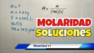 MOLARIDAD en Disoluciones Químicas Soluto y Solvente [upl. by Campbell]