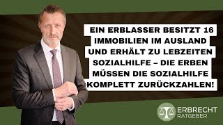 Erblasser besitzt 16 Immobilien und erhält Sozialhilfe – Erben müssen die Sozialhilfe zurückzahlen [upl. by Ahsikad]