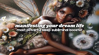 manifesting your dream life  most powerful sleep subliminal BOOSTER [upl. by Nbi]