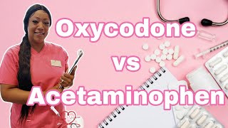 Oxycodone vs Acetaminophen Medication Compare amp Contrast Opioid amp Analgesic  registerdnurse [upl. by Hniht]