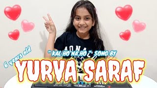 KAL HO NA HO By YURVA SARAF SIX YEARR OLD 1st Keyboard cover song [upl. by Leumas]