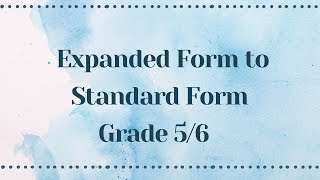 Expanded Form to Standard Form  Grade 56 [upl. by Huggins]