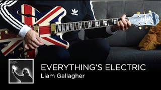 Liam Gallagher  Everythings Electric Guitar Cover [upl. by Geordie60]