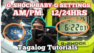 GSHOCK AND BABYG SET AM  PM FORMAT 12  24 HOURS TAGALOG TUTORIALS [upl. by Craggie]