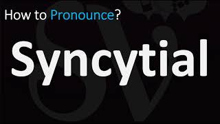 How to Pronounce Syncytial CORRECTLY [upl. by Eicnan]